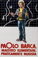 Poster de la película Paolo Barca, maestro elementare, praticamente nudista