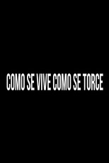 Poster de la película Como se Vive, Como se Torce