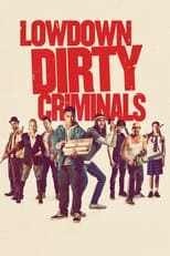 Poster de la película Lowdown Dirty Criminals