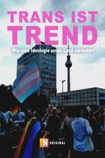 Poster de la película Trans ist Trend: Wie eine Ideologie unser Land verändert