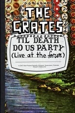 Poster de la película The Grates: Til Death Do Us Party (Live At The Forum)