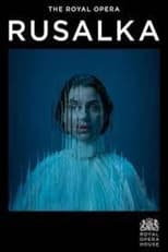 Poster de la película Royal Opera House 2023/24: Rusalka