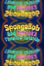 Poster de la película SpongeBob and Patrick's Timeline Twist-Up