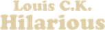 Logo Louis C.K.: Hilarious