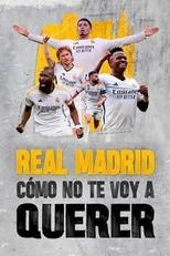 Poster de la película Real Madrid: Cómo no te voy a querer