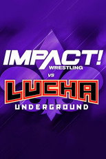 Poster de la película IMPACT Wrestling vs. Lucha Underground 2018
