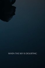 Poster de la película When the Sky is Doubting