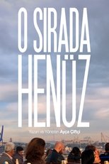Poster de la película O Sırada Henüz