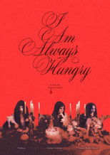 Poster de la película I Am Always Hungry