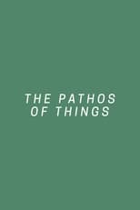 Poster de la película The Pathos of Things