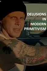 Poster de la película Delusions in Modern Primitivism