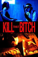 Poster de la película Kill That Bitch