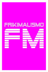 Poster de la serie Frikimalismo FM