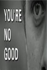 Poster de la película You're No Good