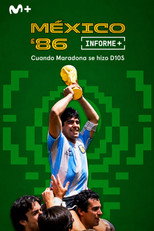 Poster de la película Informe Plus+. México 86 cuando Maradona se hizo D10S