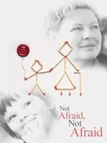 Poster de la película Not Afraid, Not Afraid