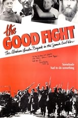 Poster de la película The Good Fight: The Abraham Lincoln Brigade in the Spanish Civil War