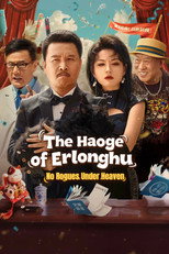 Poster de la serie The Haoge of Erlonghu: No Rogues Under Heaven