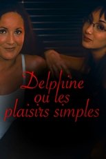 Poster de la película Delphine, or Simple Pleasures