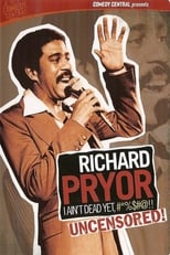 Poster de la película Richard Pryor: I Ain't Dead Yet, #*%$#@!!