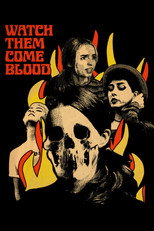 Poster de la película Watch Them Come Blood