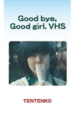 Poster de la película Tentenko ‎– Good Bye, Good Girl. VHS