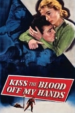 Poster de la película Kiss the Blood Off My Hands