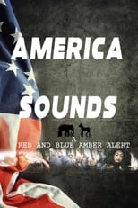 Poster de la película America Sounds: A Red and Blue Amber Alert