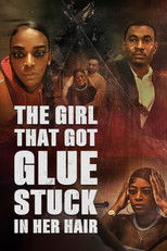 Poster de la película The Girl That Got Glue Stuck In Her Hair