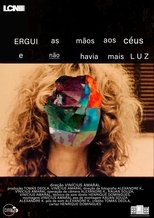 Poster de la película Ergui as Mãos aos Céus e Não Havia Mais Luz