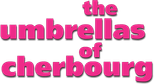 Logo The Umbrellas of Cherbourg