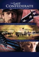 Poster de la película The Last Confederate: The Story of Robert Adams