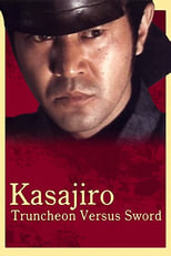 Poster de la película Kasajiro: Truncheon versus Sword