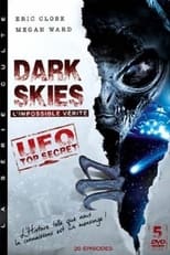 Dark Skies : L\'Impossible Vérité