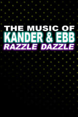 Poster de la película The Music of Kander & Ebb: Razzle Dazzle