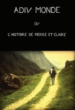 Poster de la película Adieu monde ou l'histoire de Pierre et Claire