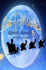 Poster de la película Otto Fröhliche - Advent, Advents mit Otto und Friends