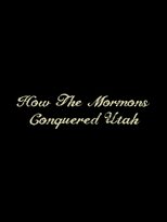 Poster de la película How the Mormons Conquered Utah