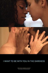 Poster de la película I Want to Be with You in the Darkness