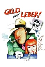 Poster de la película Geld oder Leber!