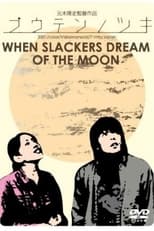 Poster de la película When Slackers Dream of the Moon