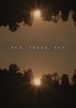 Poster de la película Sun, Trees, Sun