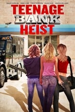 Poster de la película Teenage Bank Heist