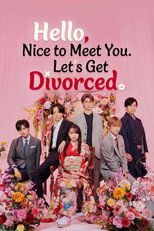 Poster de la serie Hello. Nice to Meet You, Let's Divorce