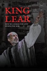 Poster de la película King Lear: How We Looked for Love During the War