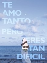 Poster de la película I Love You So Much, But You Are So Difficult