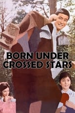 Poster de la película Born Under Crossed Stars