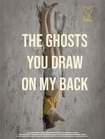 Poster de la película The Ghosts You Draw On My Back