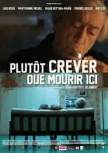 Poster de la película Plutôt crever que mourir ici…