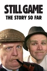 Poster de la película Still Game: The Story So Far